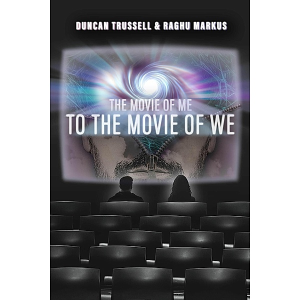 The Movie of Me to The Movie of We, Raghu Markus, Duncan Trussell