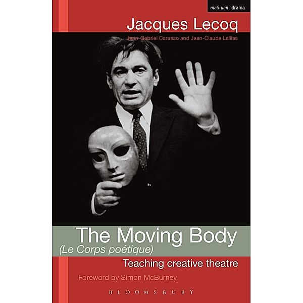 The Moving Body (Le Corps Poetique), Jacques Lecoq