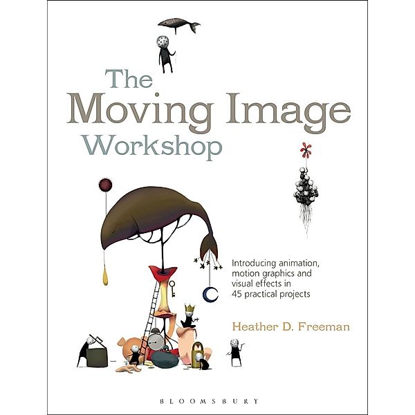 The Moving Image Workshop, Heather D. Freeman