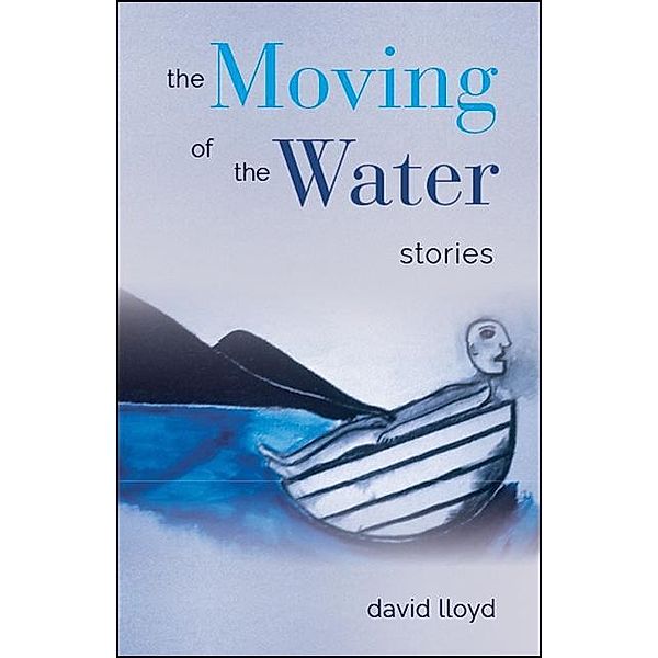 The Moving of the Water / Excelsior Editions, David Lloyd