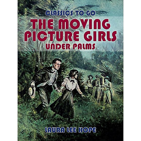 The Moving Picture Girls Under Palms, Laura Lee Hope