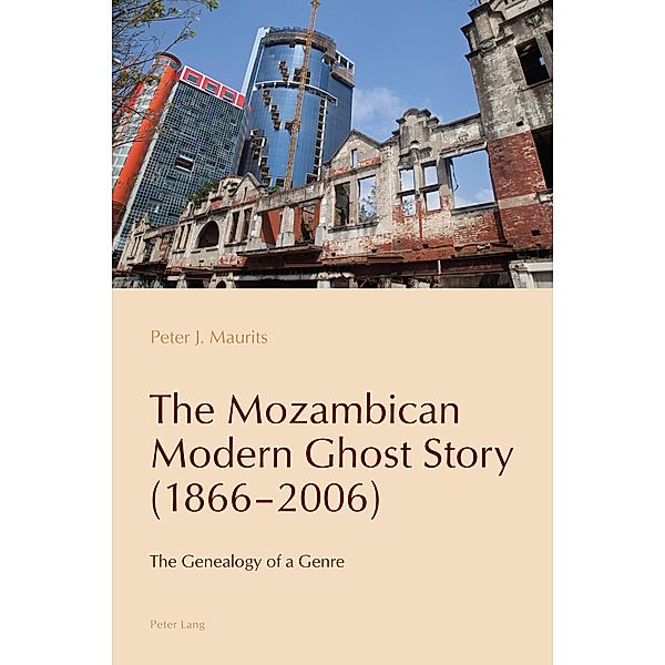 The Mozambican Modern Ghost Story (1866-2006) / Reconfiguring Identities in the Portuguese-Speaking World Bd.16, Peter J. Maurits