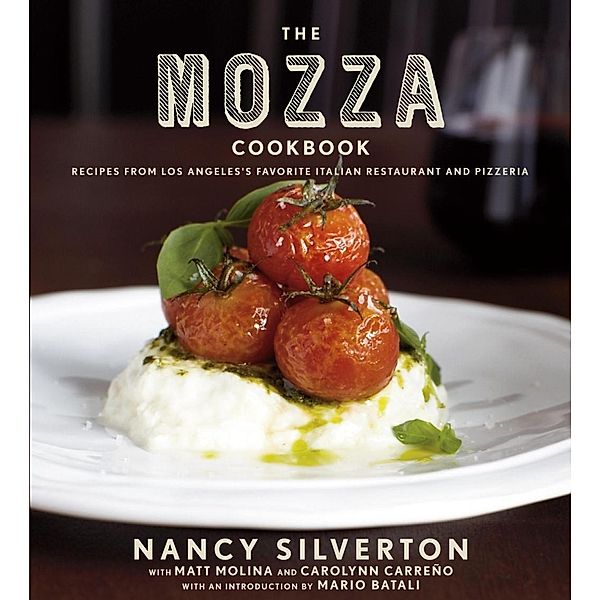 The Mozza Cookbook, Nancy Silverton, Matt Molina, Carolynn Carreno