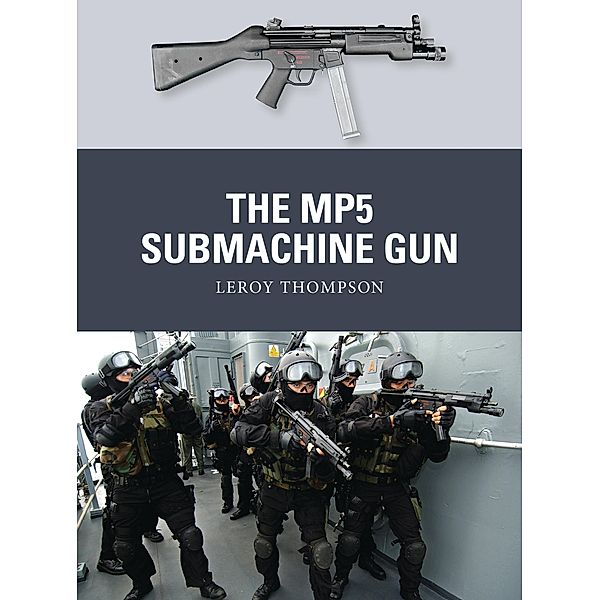 The MP5 Submachine Gun, Leroy Thompson