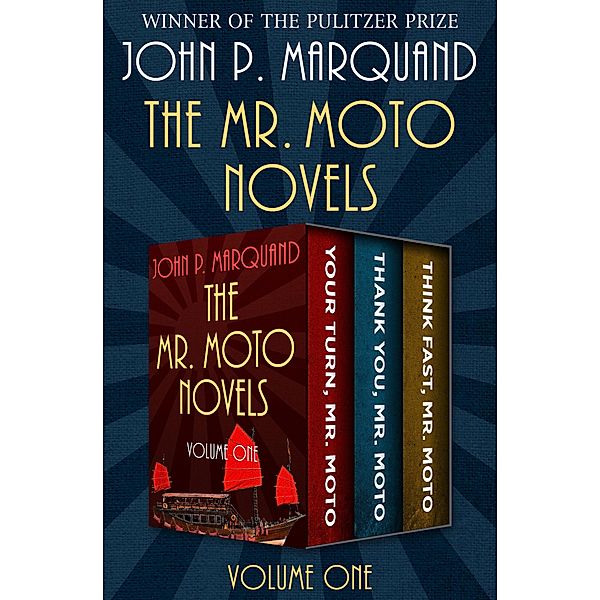 The Mr. Moto Novels Volume One / The Mr. Moto Novels, John P. Marquand