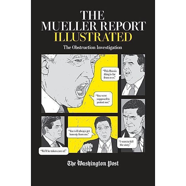 The Mueller Report Illustrated: The Obstruction Investigation, The Washington Post