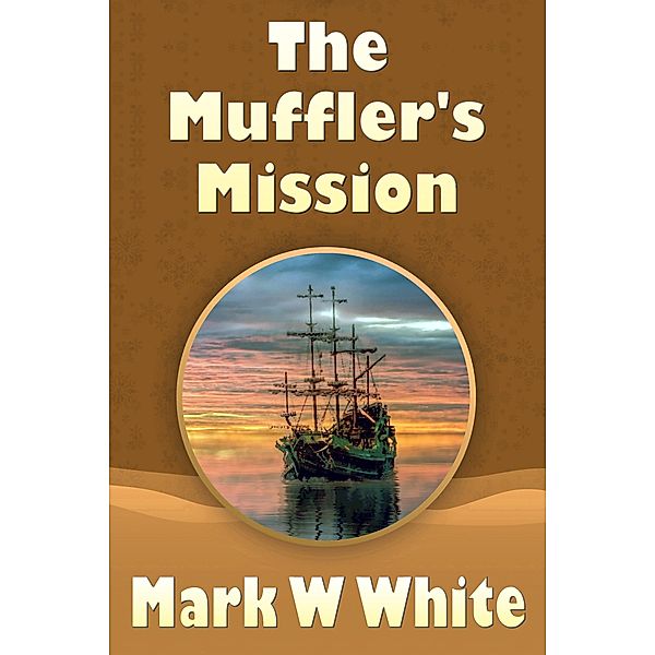 The Muffler's Mission (The Mufflers, #2) / The Mufflers, Mark W White