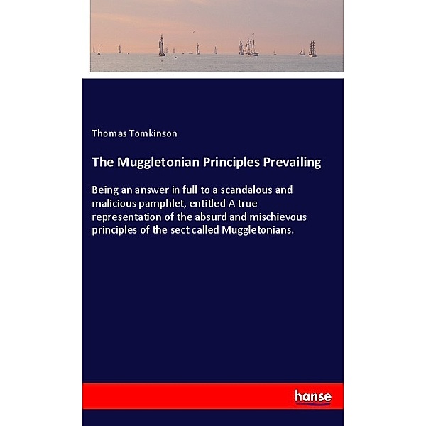 The Muggletonian Principles Prevailing, Thomas Tomkinson