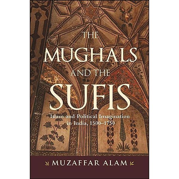 The Mughals and the Sufis, Muzaffar Alam