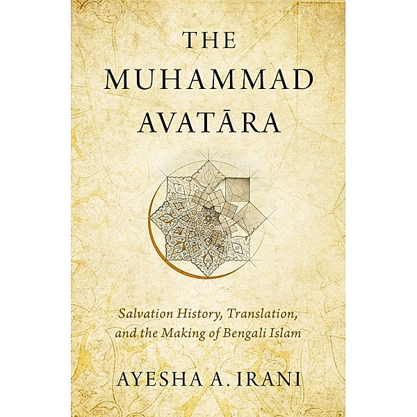 The Muhammad Avat?ra, Ayesha A. Irani