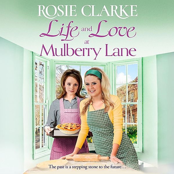 The Mulberry Lane Series - 9 - Life and Love at Mulberry Lane, Rosie Clarke