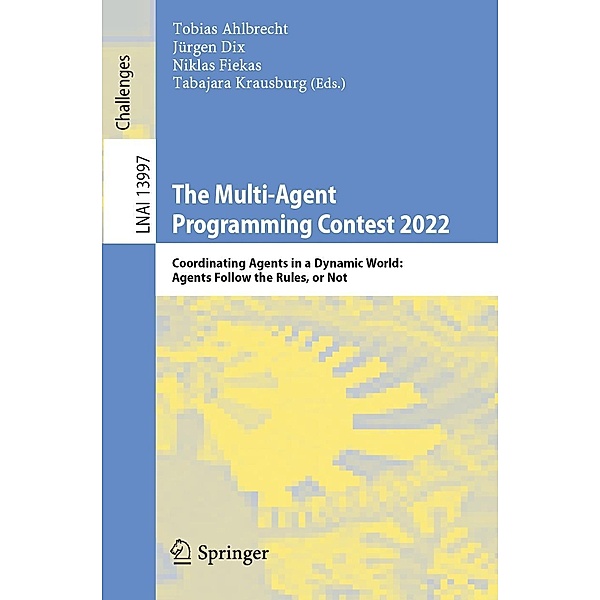 The Multi-Agent Programming Contest 2022 / Lecture Notes in Computer Science Bd.13997