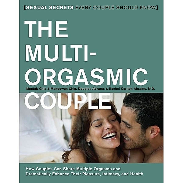 The Multi-Orgasmic Couple, Mantak Chia, Douglas Abrams, Maneew Chia, Rachel Carlton Abrams