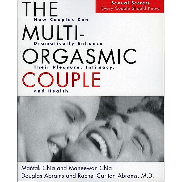The Multi-Orgasmic Couple / HarperOne, Mantak Chia, Douglas Abrams, Maneew Chia, Rachel Carlton Abrams