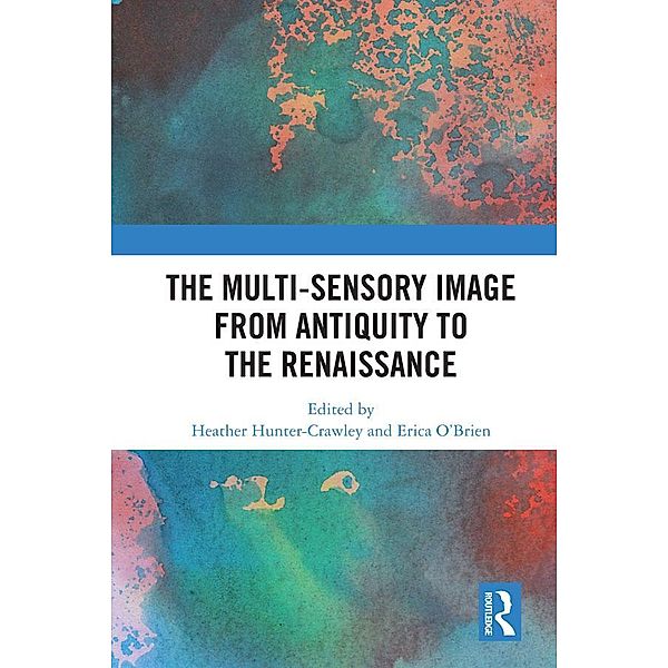 The Multi-Sensory Image from Antiquity to the Renaissance