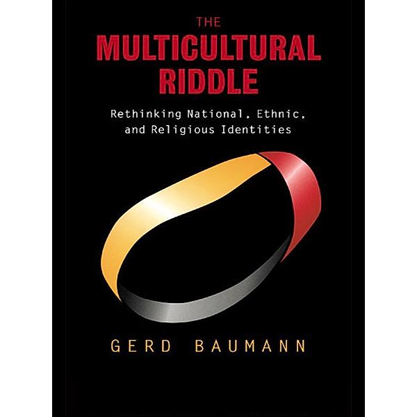 The Multicultural Riddle, Gerd Baumann