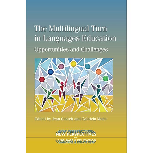 The Multilingual Turn in Languages Education / New Perspectives on Language and Education Bd.40