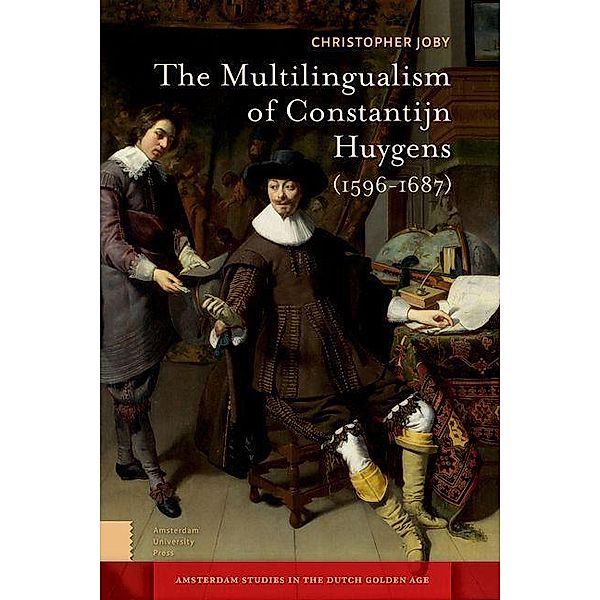 The Multilingualism of Constantijn Huygens (1596-1687), Christopher Joby