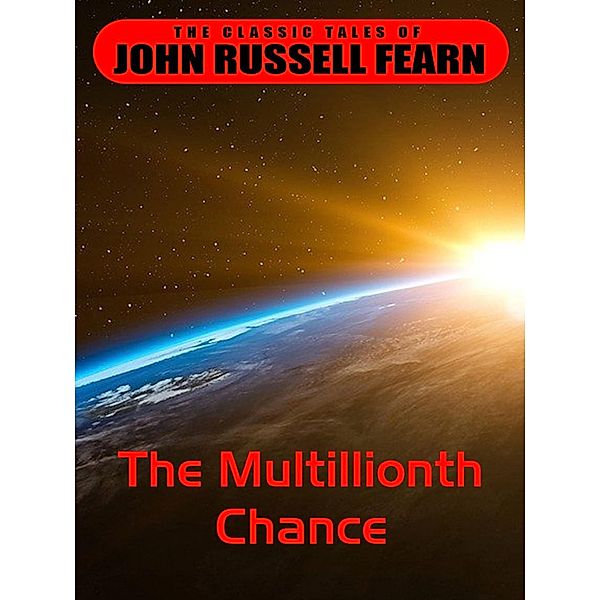 The Multillionth Chance, John Russell Fearn