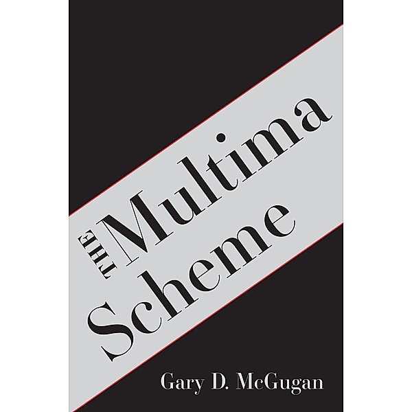 The Multima Scheme, Gary D. McGugan