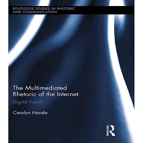The Multimediated Rhetoric of the Internet, Carolyn Handa