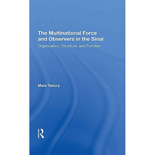 The Multinational Force And Observers In The Sinai, Mala Tabory