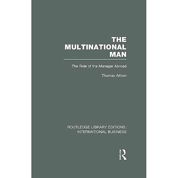 The Multinational Man (RLE International Business), Thomas Aitken