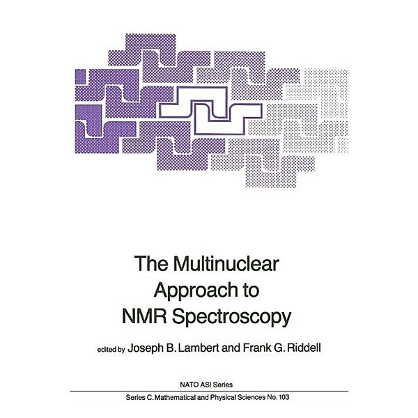 The Multinuclear Approach to NMR Spectroscopy / Nato Science Series C: Bd.103