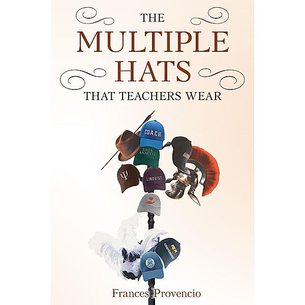 The Multiple Hats That Teachers Wear, Frances Provencio