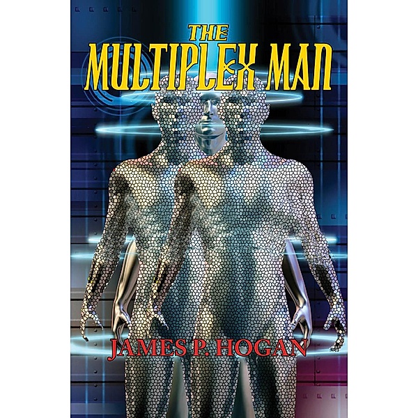The Multiplex Man, James P. Hogan