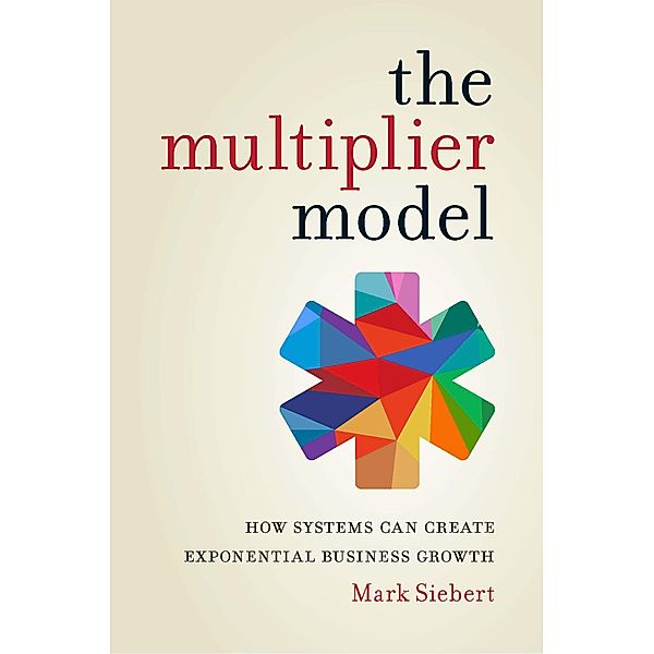 The Multiplier Model, Mark Siebert