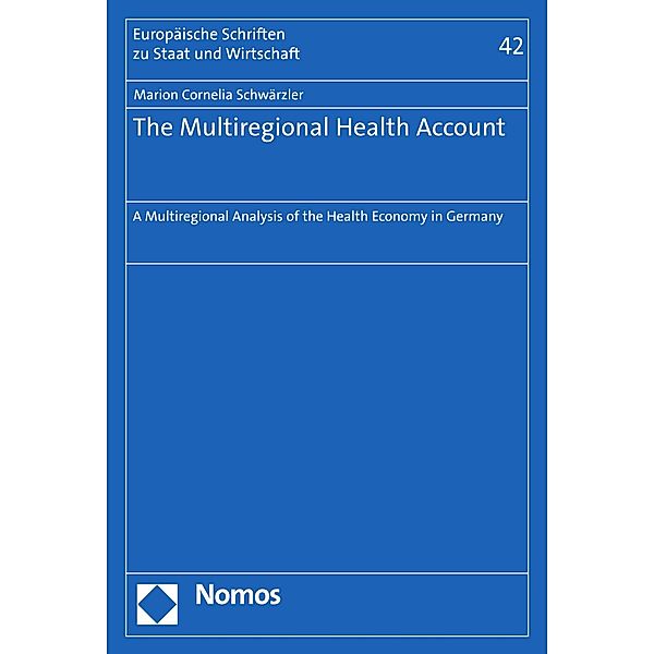 The Multiregional Health Account / Europäische Schriften zu Staat und Wirtschaft Bd.42, Marion Cornelia Schwärzler