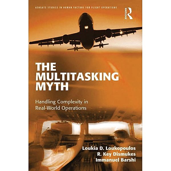 The Multitasking Myth, Loukia D. Loukopoulos, R. Key Dismukes, Immanuel Barshi