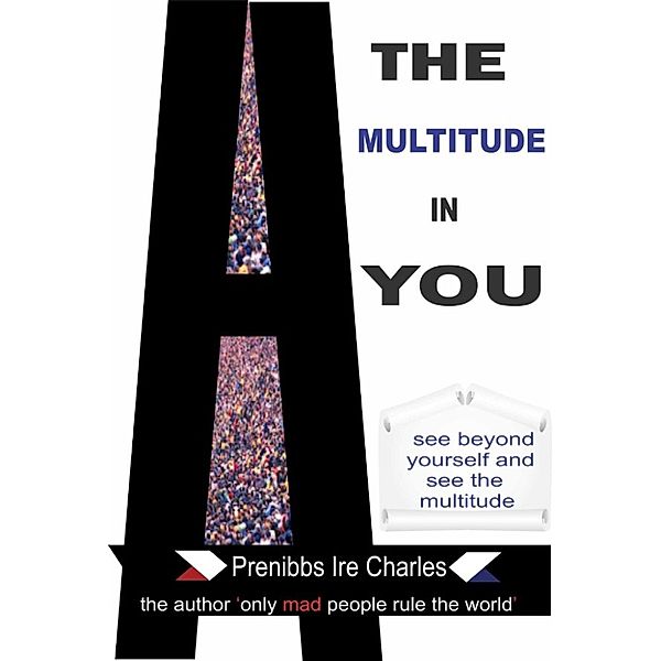 THE MULTITUDE IN YOU SERIES: THE MULTITUDE IN YOU (THE MULTITUDE IN YOU SERIES), PRENIBBS IRE CHARLES