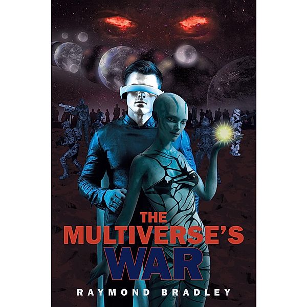 The Multiverse's War, Raymond Bradley