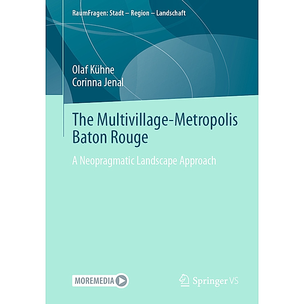 The Multivillage-Metropolis Baton Rouge, Olaf Kühne, Corinna Jenal