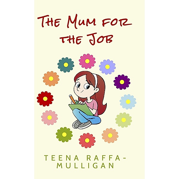 The Mum for the Job, Teena Raffa-Mulligan