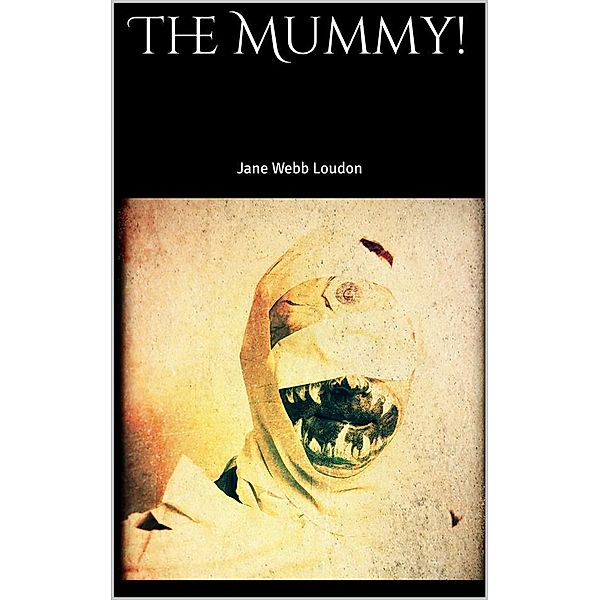 The Mummy!, Jane Webb Loudon