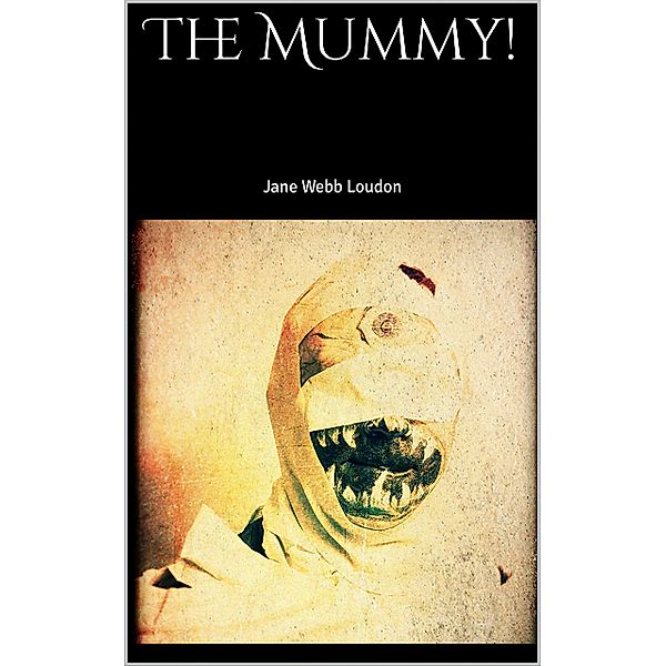 The Mummy!, Jane Webb Loudon