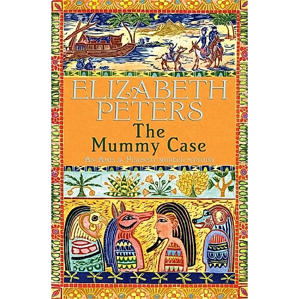 The Mummy Case / Amelia Peabody Bd.3, Elizabeth Peters