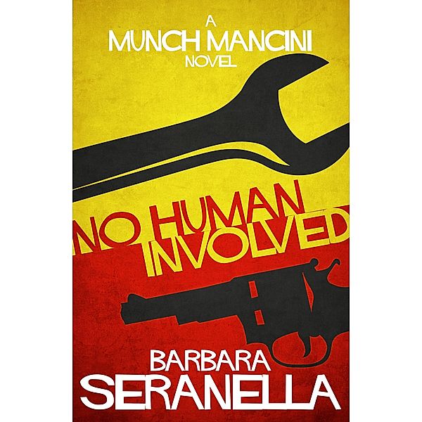 The Munch Mancini Novels: No Human Involved, Barbara Seranella