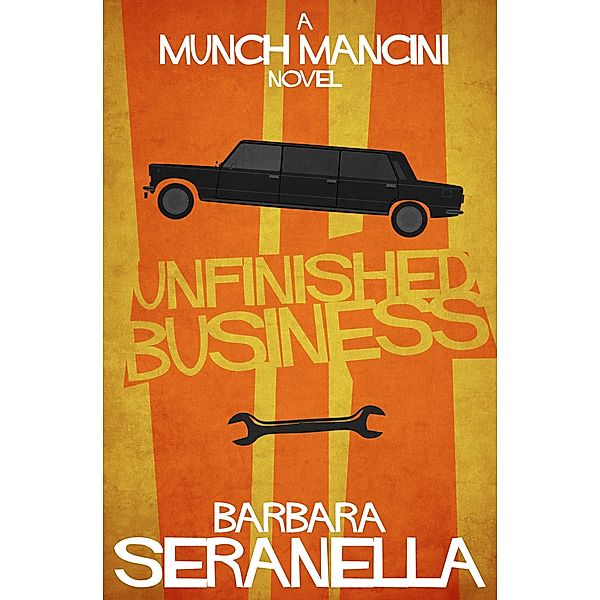 The Munch Mancini Novels: Unfinished Business, Barbara Seranella