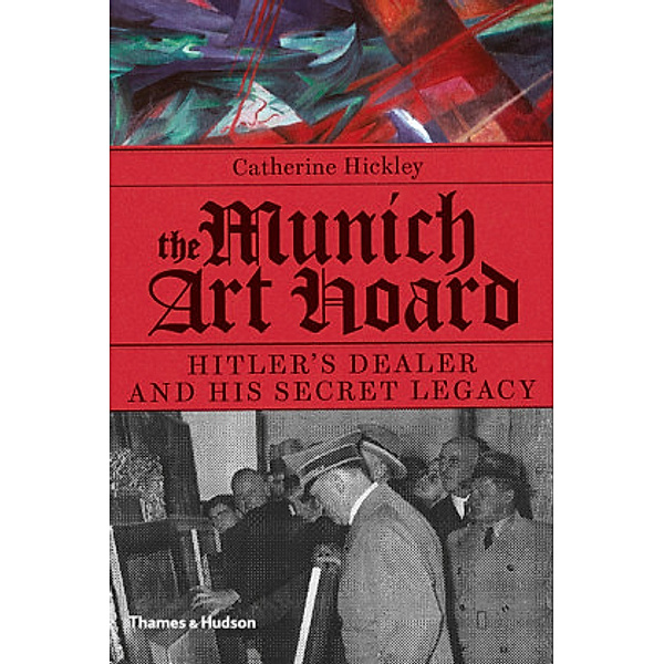 The Munich Art Hoard, Catherine Hickley