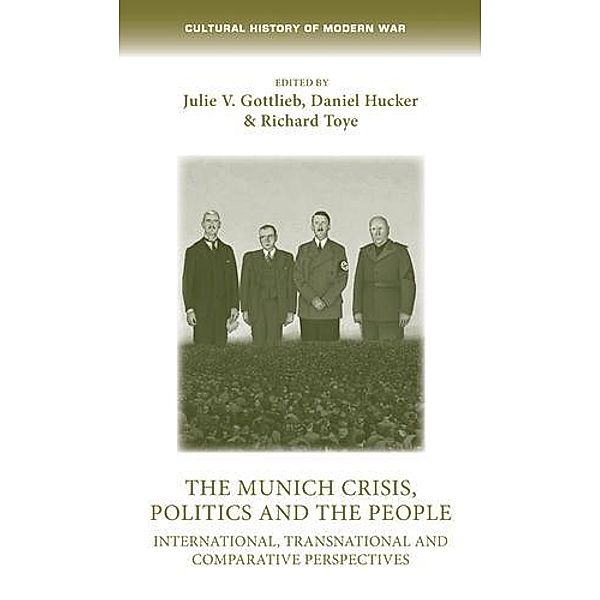 The Munich Crisis, politics and the people / Cultural History of Modern War
