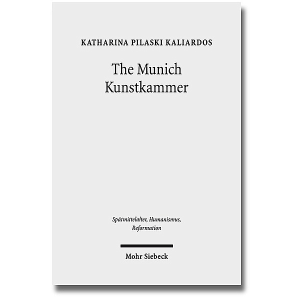 The Munich Kunstkammer, Katharina Pilaski Kaliardos