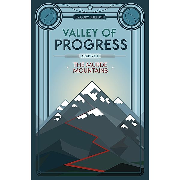 The Murde Mountains / Valley of Progress Bd.A1, Cory Sheldon