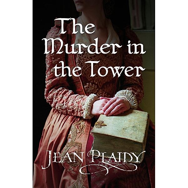 The Murder in the Tower / The Stuarts Bd.1, Jean Plaidy