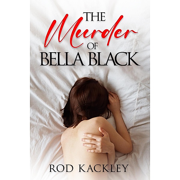 The Murder of Bella Black, Rod Kackley