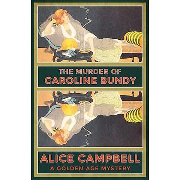 The Murder of Caroline Bundy / Dean Street Press, Alice Campbell