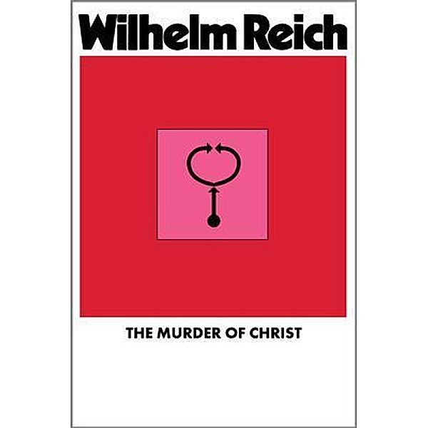 The Murder of Christ, Wilhelm Reich